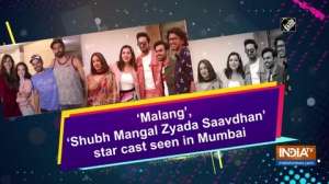 'Malang', 'Shubh Mangal Zyada Saavdhan' star cast seen in Mumbai