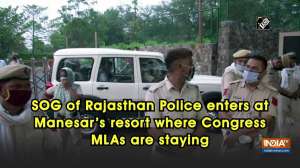 SOG of Rajasthan Police enters at Manesar's resort where Congress MLAs are staying