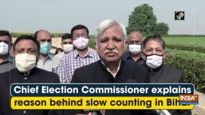 Chief Election Commissioner explains reason behind slow counting in Bihar