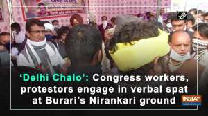 'Delhi Chalo': Congress workers, protestors engage in verbal spat at Burari's Nirankari ground