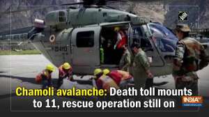 Chamoli avalanche: Death toll mounts to 11, rescue operation still on
