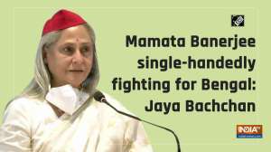 Mamata Banerjee single-handedly fighting for Bengal: Jaya Bachchan