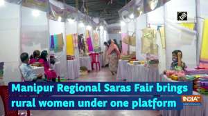 	Manipur Regional Saras Fair brings rural women under one platform