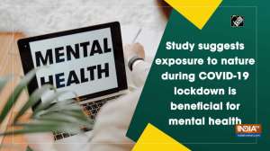 Study suggests exposure to nature during COVID-19 lockdown is beneficial for mental health