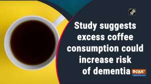 Study suggests excess coffee consumption could increase risk of dementia