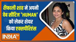  Shefali Shah talks about her upcoming web series 'Human'